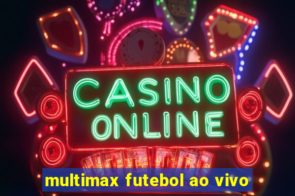 multimax futebol ao vivo